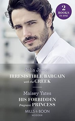 Irresistible Bargain With The Greek / His Forbidden  by Yates, Maisey 0263273571