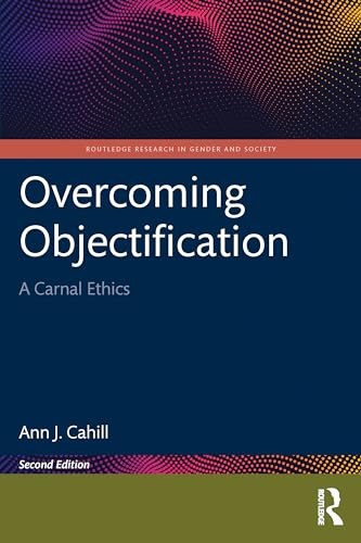 Overcoming Objectification: A Carnal Ethics by Ann J. Cahill 9781032780627 NEW - Image 3