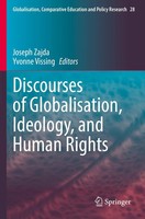Discourses Of Globalisation, Ideology, And Human Rights Joseph Zajda (U. A.)