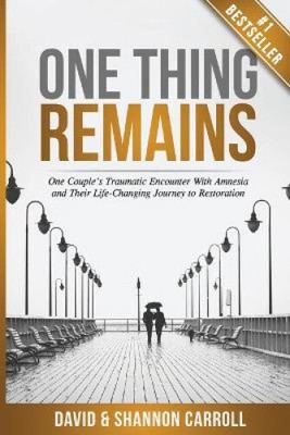 One Thing Remains: One Couple's Traumatic Encounter with Amnesia and Their