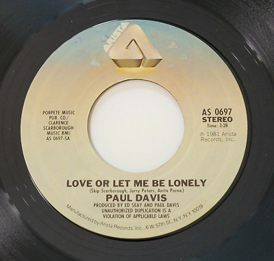 Paul Davis 45 RPM Love Or Let Me Be Lonely / Oriental Eyes - Arista VG+ Rock '81