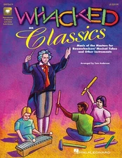Whacked on Classics (Collection): Music of the Masters for Boomwhackers and Othe