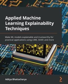 Applied Machine Learning Explainability Techniques:... | Buch | Zustand sehr gut