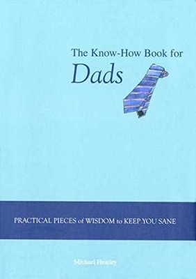 The Know-How Book for Dads - Flexibound, by Heatley Michael - Very Good