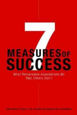 7 Measures of Success: What Remarkable Associations Do That Others Don't - GOOD