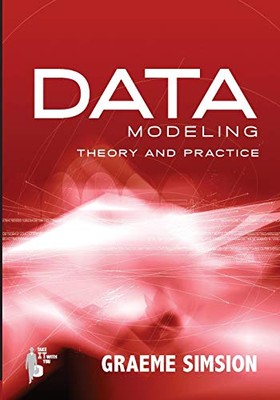 Data Modeling: Theory & Practice by Graeme Simsion (Paperback, 2007)
