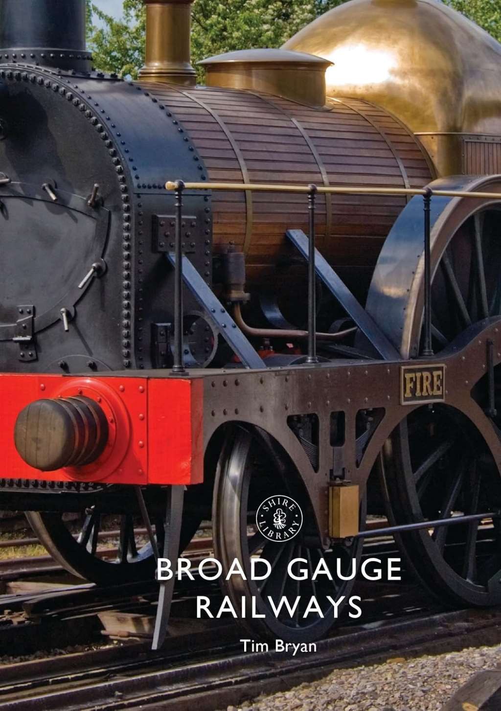 Broad Gauge Railways (Shire Library), Bryan, Tim, New Book