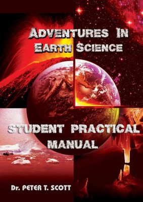 Adventures in Earth Science Student Practical Manual Peter T Scott Taschenbuch