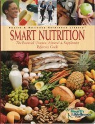 Smart nutrition: The essential vitamin, mineral & supplement refe