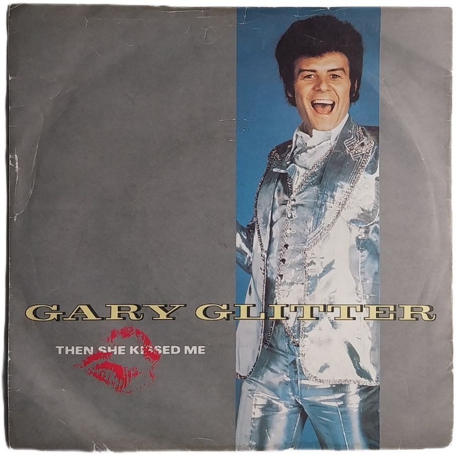 Gary Glitter And Then She Kissed Me 7" Single (1981) Bell BELL 1497