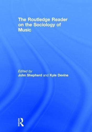 Routledge Reader on the Sociology of Music by Kyle Devine (2015 ...
