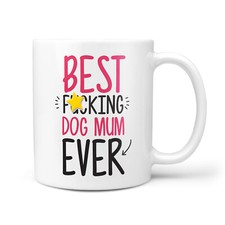 Best F*cking Dog Mum Ever Gift Mug - Funny & Rude Mother's Day Present for Mums