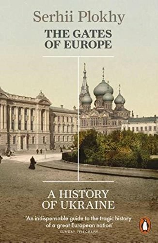 The Gates of Europe: A History of Ukraine,Serhii Plokhy