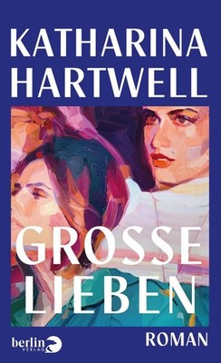 Katharina Hartwell Große Lieben