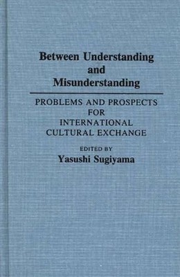 Between Understanding and Misunderstanding: Problems and Prospects for Internati