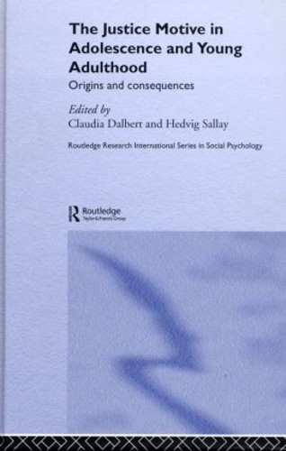 The Justice Motive in Adolescence and Young Adulthood by Clau... - 9780415316774