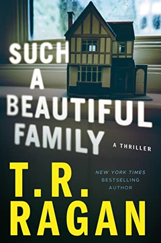 Such a Beautiful Family: A Thriller,T.R. Ragan