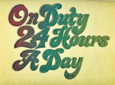 Original Vintage On Duty 24 Hours A Day Iron On Transfer Glitter
