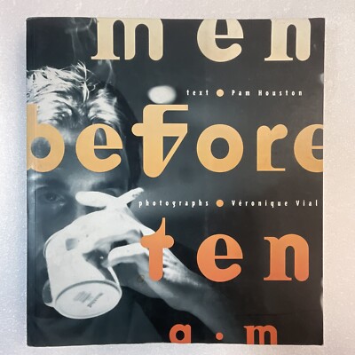 Men Before Ten AM by Pam Houston 1996 SB BookGnu