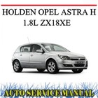<!--F#f_0-->HOLDEN OPEL ASTRA H 1.8L ZX18XE FACTORY WORKSHOP SERVICE REPAIR & OWNER'S MANUAL<!--F/-->