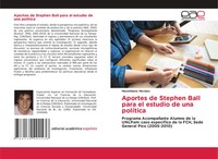 Aportes De Stephen Ball Para El Estudio De Una PolíTica Maximiliano Morales Buch