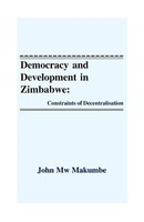 Democracy And Development In Zimbabwe | Constraints Of Decentralisation | Buch