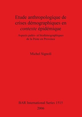 Etude anthropologique de crises démographiques en contexte épidémique Signoli