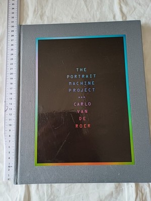 ''The Portrait Machine Project'' Signed by Carlo Van De Roer 1st HB Ed. Book 2013