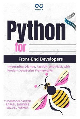 Python for Front-End Developers: Integrating Django, FastAPI, and Flask with Mod