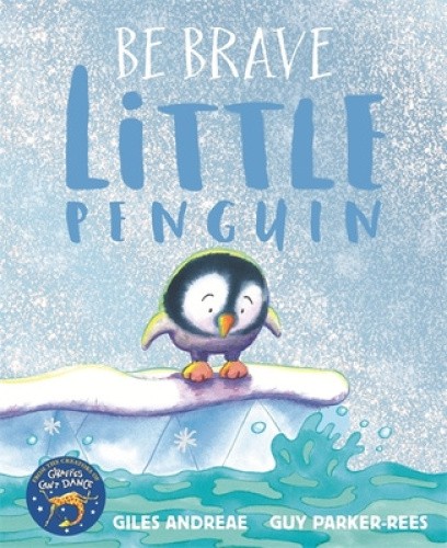 Be Brave Little Penguin by Giles Andreae [Paperback]