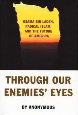 Through Our Enemies' Eyes: Osama - Hardcover, by Scheuer Michael - Very Good b