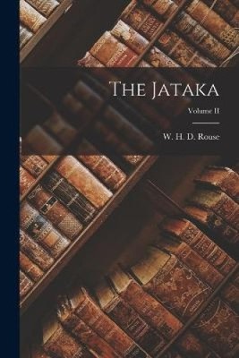 The Jataka; Volume II by W. H. D. Rouse [Paperback]