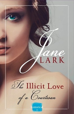 Jane Lark The Illicit Love of a Courtesan (Paperback) Marlow Family Secrets