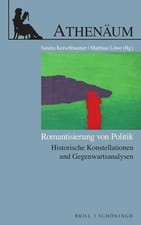 Romantisierung von Politik: Historische Konstellationen und Gegenwartsanaly ...