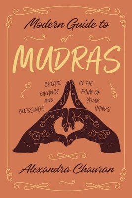 Modern Guide to Mudras: Create - VERY GOOD