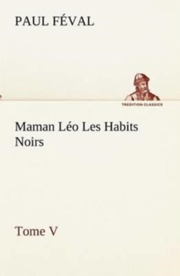 Fval - Maman Lo Les Habits Noirs Tome V - New paperback or softback  - X555z