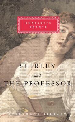 Shirley and the Professor: Introduction by Rebecca Fraser by Bronte, Charlotte