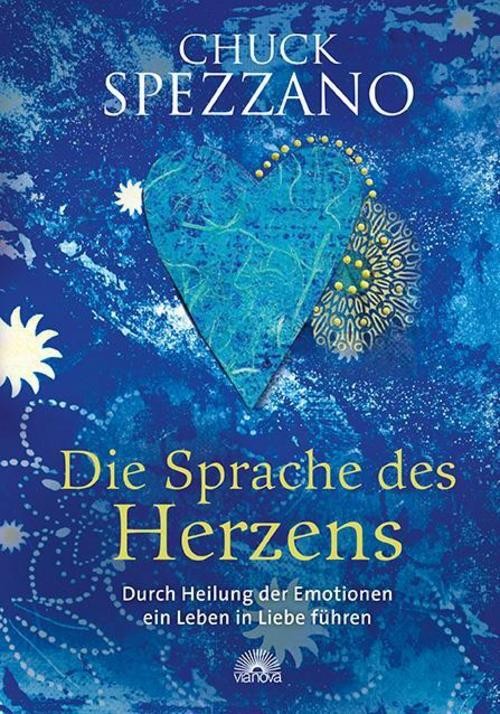 Die Sprache des Herzens Chuck Spezzano