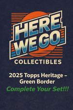 2025 Topps Heritage - Green Border - Complete Your Set