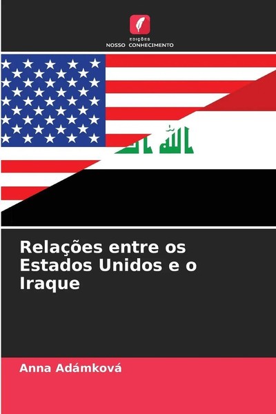 Anna AdáMková | RelaçõEs Entre Os Estados Unidos E O Iraque | Taschenbuch (2026)-image