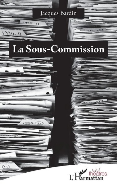 La Sous-Commission Jacques Bardin Taschenbuch Théâtres Kartoniert / Broschiert-image