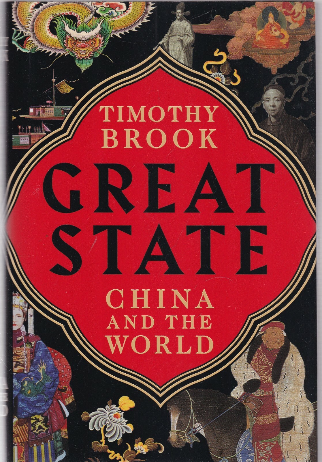 Great State: China and the World Timothy Brook Book New (Hardcover)