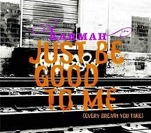 ''Just Be Good To Me'' (Every Breath You Take) von Karmah | CD | Zustand sehr gut
