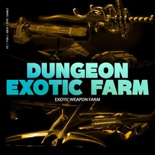DUNGEON EXOTIC WEAPON FARM • PC | XBOX | PSN | EPIC