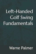 Left-Handed Golf Swing Fundamentals - Paperback, by Palmer Warne - Good