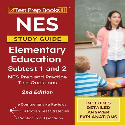 NES Study Guide Elementary Education Subtest 1 and 2 NES Prep and