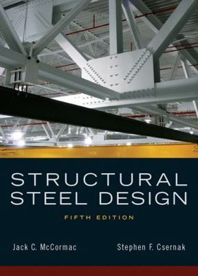 Structural Steel Design by McCormac, Jack