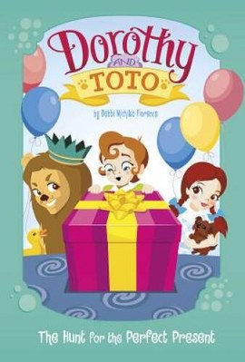 Dorothy and Toto The Hunt for the Perfect Present - Paperback - VERY GOOD