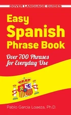 Easy Spanish Phrase Book NEW EDITION: Over 700 Phrases for Everyday Use (Dov...