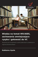 Kabtamu Ayele | Wiedza Na Temat Hiv/Aids, Zachowania Zmniejszaj¿Ce Ryzyko I...